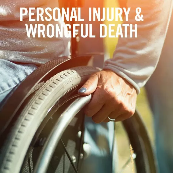 Personal Injury & Wrongful Death attorneys